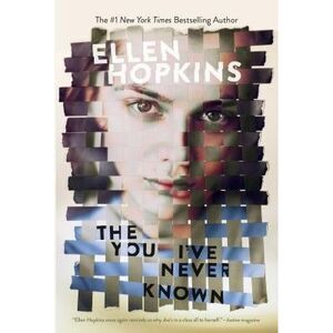 The You I've Never Known -- Ellen Hopkins